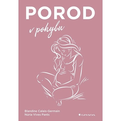 Porod v pohybu Calais-Blandine Germain