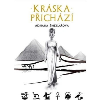 Kráska přichází - Šindelářová Adriana