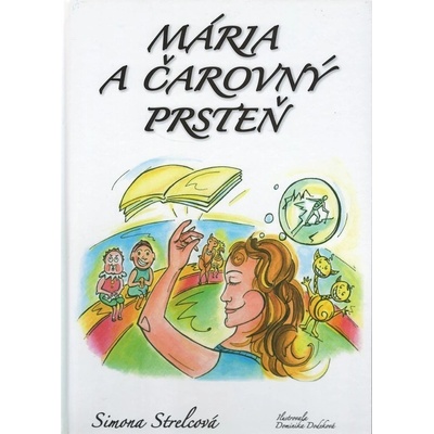 Mária a čarovný prsteň - Simona Strelcová, Dominika Dodeková ilustrácie