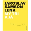 My tři a já