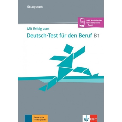 Mit Erfolg zum Deutsch-Test für den Beruf B1 – Übungsbuch Klett nakladatelství