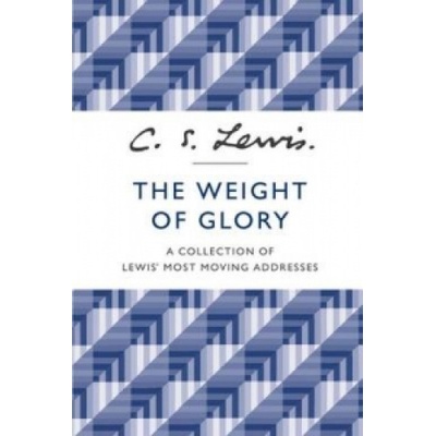 Weight of Glory - Lewis C S