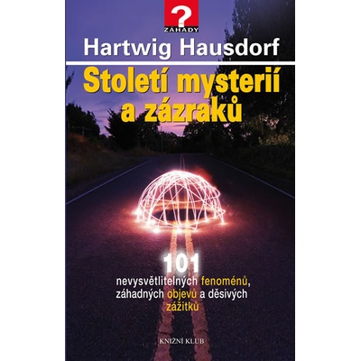 Století mysterií a zázraků - Hartwig Hausdorf