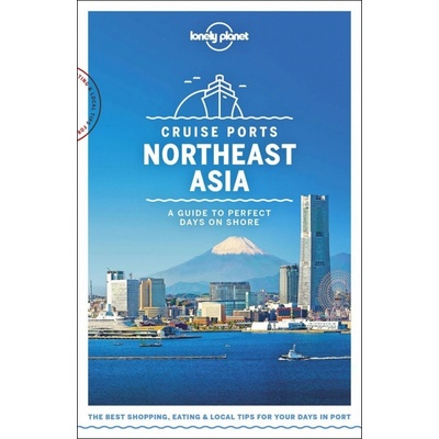 Cruise Ports Northeast Asia - průvodce Lonely Planet