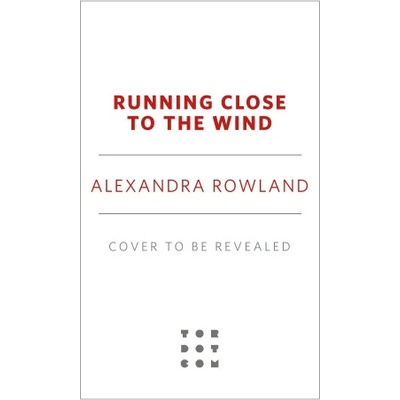 Running Close to the Wind | Rowland, Alexandra
