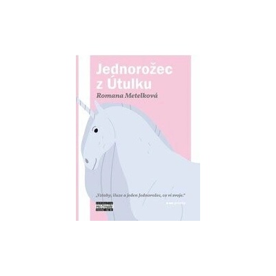 Jednorožec z Útulku - Romana Metelková