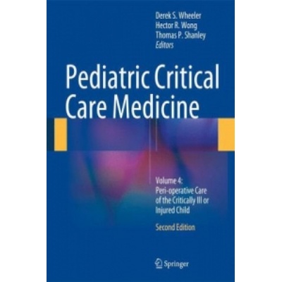 Pediatric Critical Care Medicine (Derek S. Wheeler,Hector R. Wong,Thomas P. Shanley)(Pevná) – Hledejceny.cz