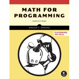 Math for Programming | KNEUSEL RONALD T (ISBN: 9781718503588)