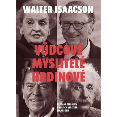 Vůdcové, myslitelé, hrdinové - Walter Isaacson