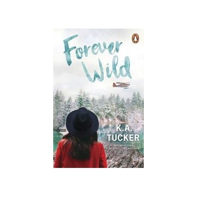 Forever Wild - K.A. Tucker