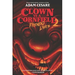 Clown in a Cornfield 2: Frendo Lives | CESARE ADAM (ISBN: 9780063096912)