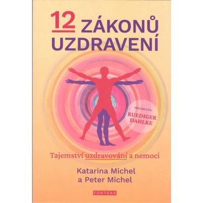 12 zákonů uzdravení - Tajemství uzdravování a nemoci