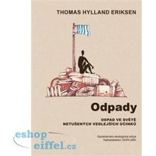 Odpady. Odpad ve světě netušených vedlejších účinků - Thomas Hylland Eriksen - Doplněk