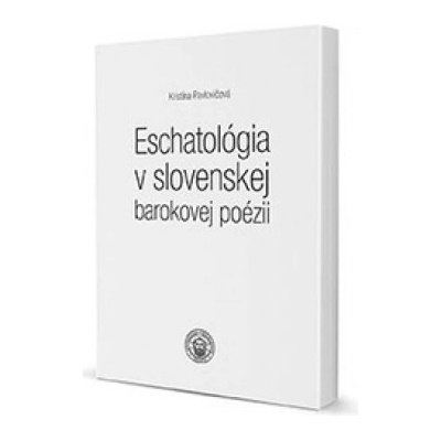 Eschatológia v slovenskej barokovej poézii