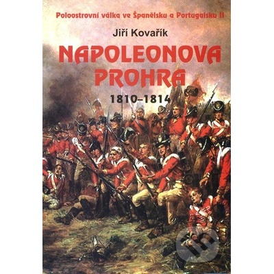 Napoleonova prohra 1810-1814 - Kovařík Jiří