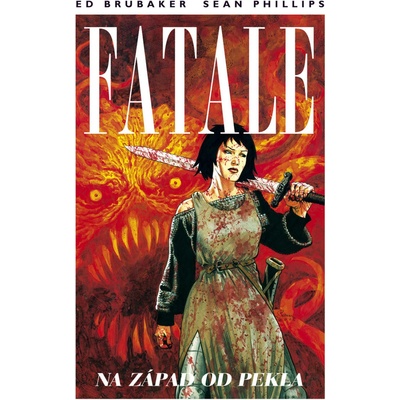 Fatale 3 - Na západ od pekla - Brubaker, Sean Phillips Ed