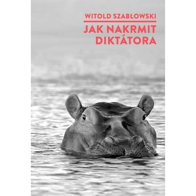 Jak nakrmit diktátora