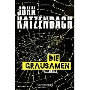 Die Grausamen | John Katzenbach, Anke Kreutzer, Eberhard Kreutzer (ISBN: 9783426306161)