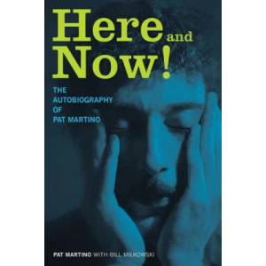Here and Now! | Pat Martino, Bill Milkowski (2011)