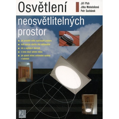 Osvětlení neosvětlitelných prostor - Jiří Plch, Jitka Mohelníková, Petr Suchánek