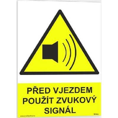 Traiva s.r.o Před vjezdem použij zvukový signál Verze: Samolepka 210 x 297 mm (A4) tl. 0.1 mm - Kód: 06929