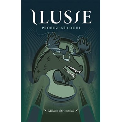 Ilusie - Probuzení Louhi - Milada Střítezská