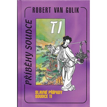 Slavné případy soudce Ti - Robert van Gulik
