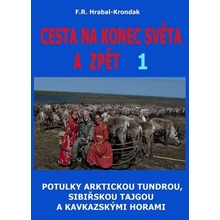 Cesta na konec světa a zpět 1 - F.R. Hrabal-Krondak