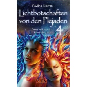 Lichtbotschaften von den Plejaden Band 4 | Pavlina Klemm (ISBN: 9783954473496)