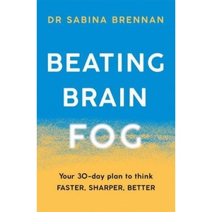 Beating Brain Fog | Dr Sabina Brennan (ISBN: 9781409197720)