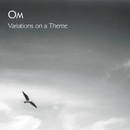 Om - Variations On A Theme CD