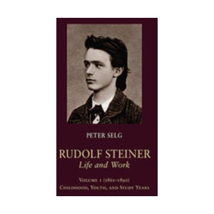 Rudolf Steiner, Life and Work | Peter Selg (ISBN: 9781621480839)