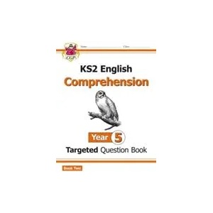 KS2 English Targeted Question Book: Year 5 Reading Comprehension - Book 2 (with Answers) | CGP Books (ISBN: 9781782947011)