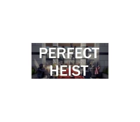 Perfect Heist