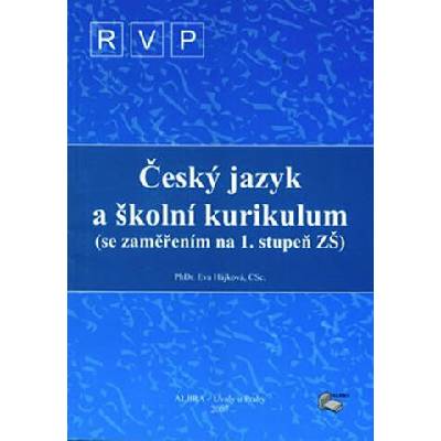 Český jazyk a školní kurikulum se zaměřením na 1. st. ZŠ RVP Eva Hájková