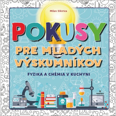 Pokusy pre mladých výskumníkov - Fyzika a chémia v kuchyni