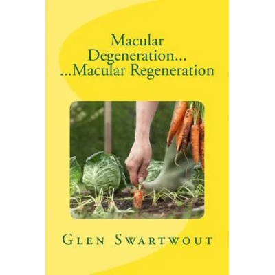 MACULAR DEGENERATION MACULAR REGENERATIO | Glen Swartwout