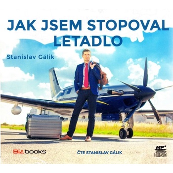 Jak jsem stopoval letadlo - Stanislav Gálik