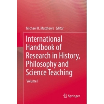 International Handbook of Research in History, Philosophy and Science Teaching | Michael R. Matthews