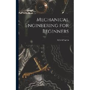 Mechanical Engineering for Beginners | R S M'Laren (ISBN: 9781015461055)