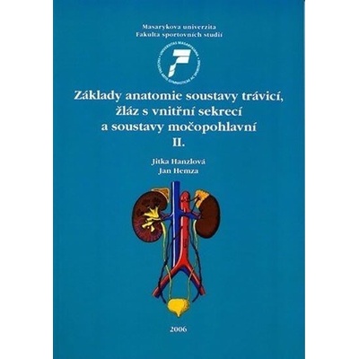 Základy anatomie soustavy trávicí, žláz s vnitřní sekrecí a soustavy močopohlavní II.