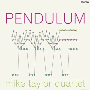 Mike Taylor Quartet: Pendulum LP