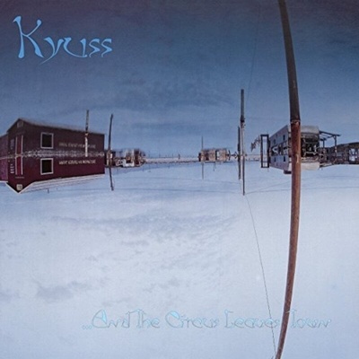 KYUSS - AND THE CIRCUS LEAVES TOWN 1 LP