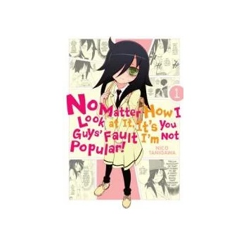 Image 1 of No Matter How I Look at It, It's You Guys' Fault I'm Not Popular! , Vol. 1