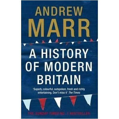 A History of Modern Britain - Andrew Marr