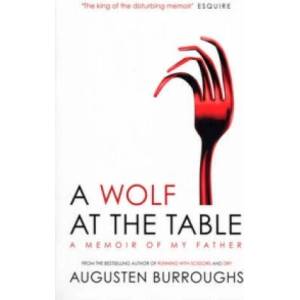 Wolf at the Table | Augusten Burroughs (ISBN: 9780753516836)