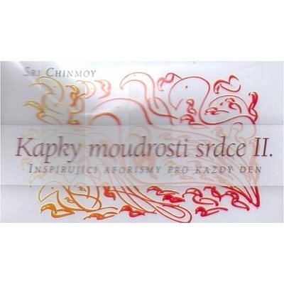 Chinmoy, Sri - Kapky moudrosti srdce II.