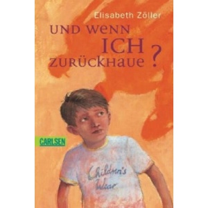 Und wenn ich zurückhaue? | Elisabeth Zöller (ISBN: 9783551353894)