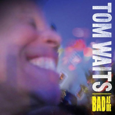 WAITS TOM - BAD AS ME CD