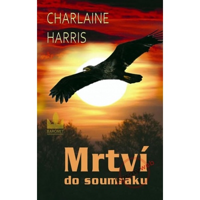 Pravá krev 1 - Mrtví do soumraku - Charlaine Harris